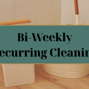 Bi-Weekly Recurring Cleaning