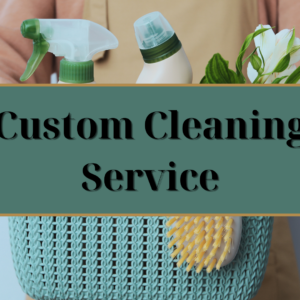 Custom Cleaning Service