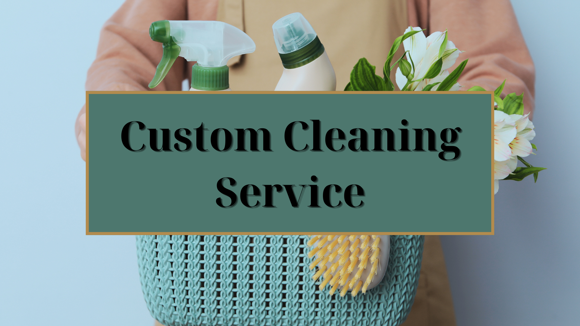 Custom Cleaning Service 1 Custom Cleaning Service