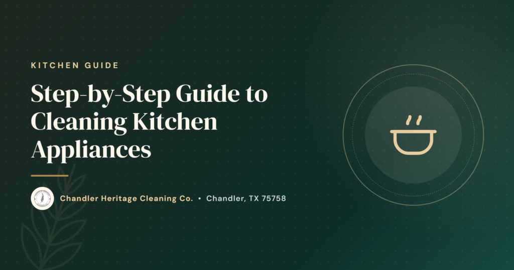 Step-by-Step Guide to Cleaning Kitchen Appliances